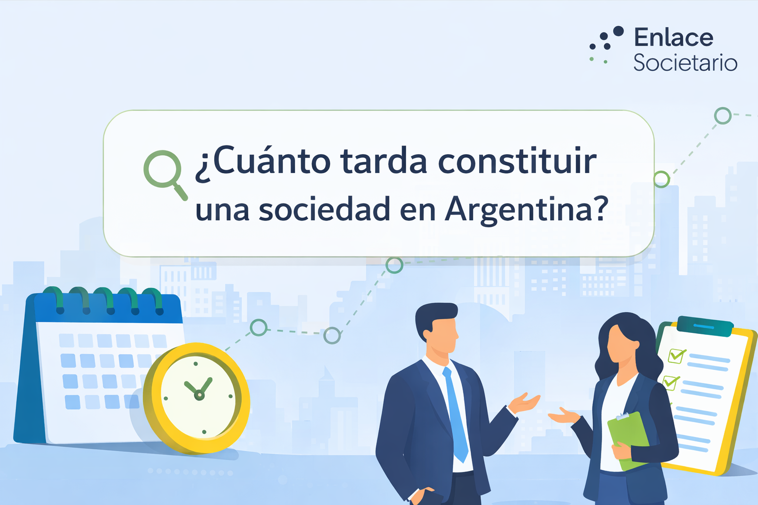 ¿Cuánto tarda constituir una sociedad en Argentina? - Enlace Societario